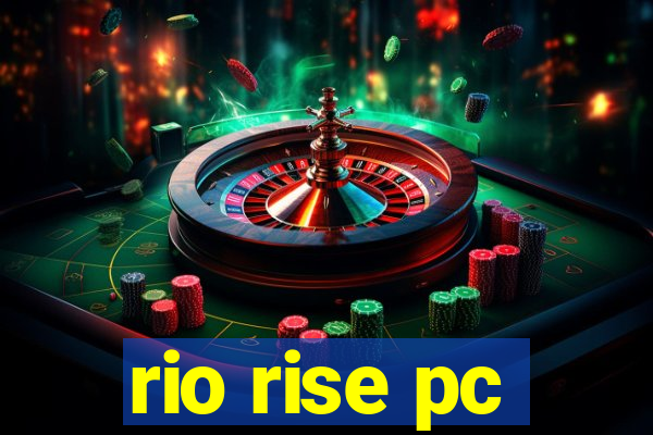 rio rise pc